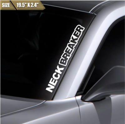 Neck Breaker Windshield Sticker Banner Vinyl Decal Car Bumper Sticker