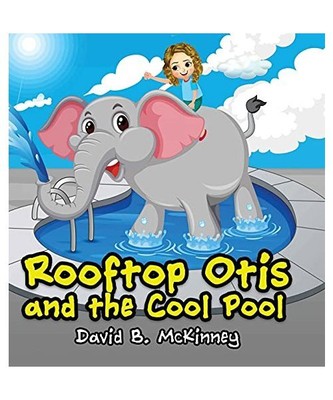 Rooftop Otis and the Cool Pool, David B. McKinney