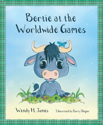Bertie at the Worldwide Games: 2 (Be..., Wendy H. Jones