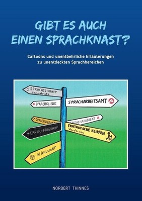 Gibt es auch einen Sprachknast?: Cartoons und unentbehrliche Erl?uterungen zu un