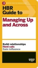 HBR Guide to Managing Up and Across (HBR Guide Series) - Paperback - VERY GOOD
