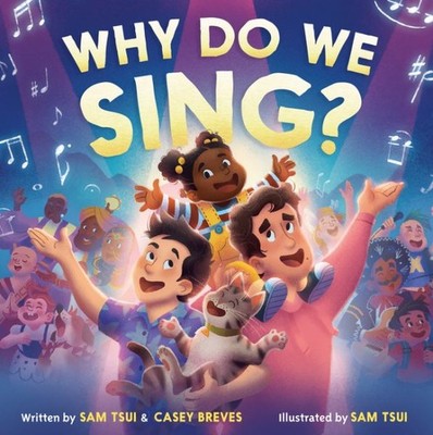 Why Do We Sing?, School And Library by Tsui, Sam; Breves, Casey, Brand New, F...