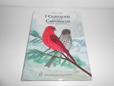 I CIUFFOLOTTI DEL GENERE CARPODACUS Le specie e l'allevamento Daniele SCARPA
