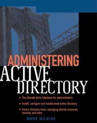 Administering Active Directory, Paperback by Wilkins, Mark, Like New Used, Fr...