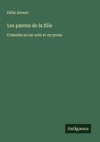 FéLix Arvers | Les Parens De La Fille | Taschenbuch | FranzöSisch (2025)