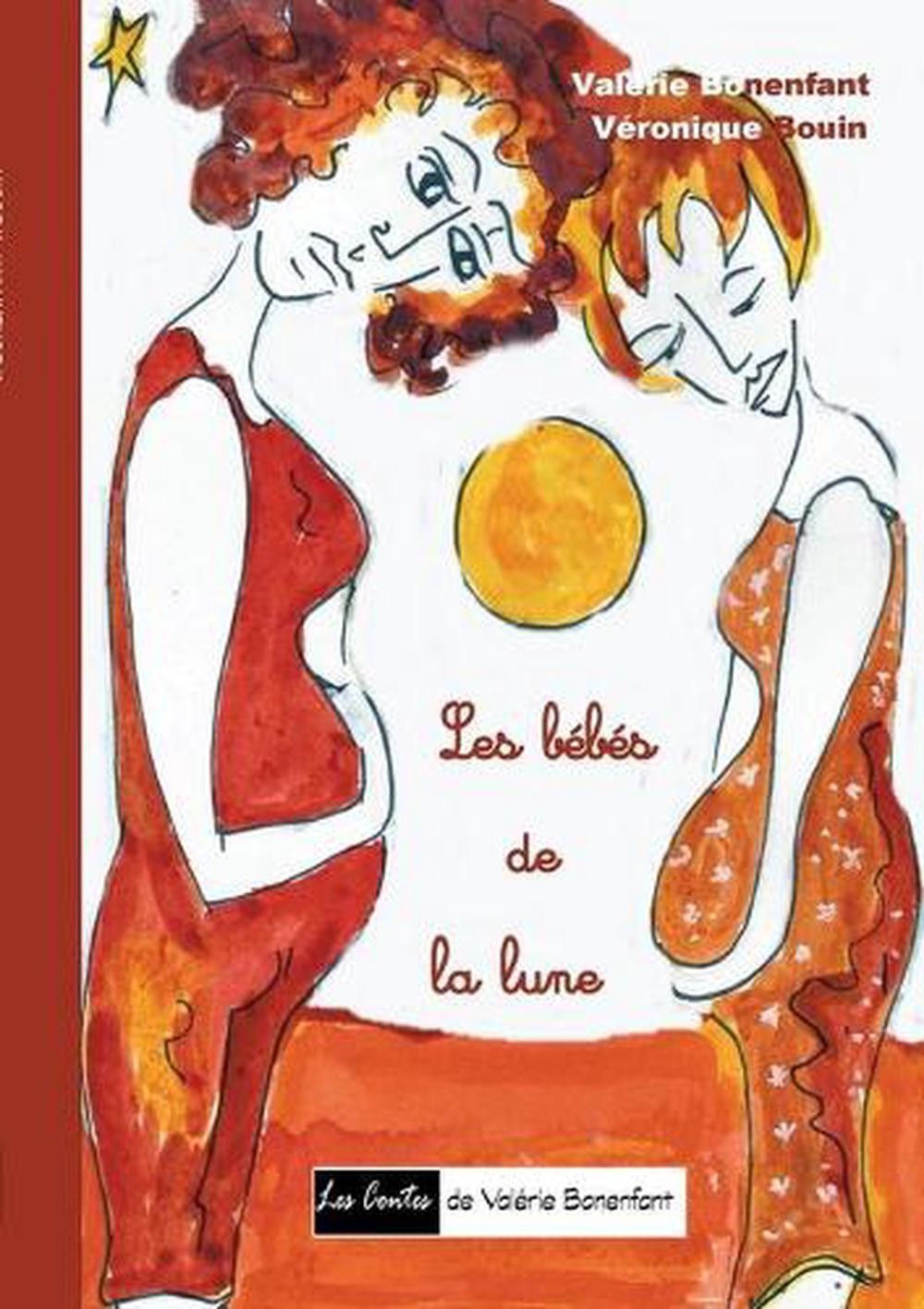 Les bbs de la lune: Les contes de Val?rie Bonenfant by Val?rie Bonenfant (French