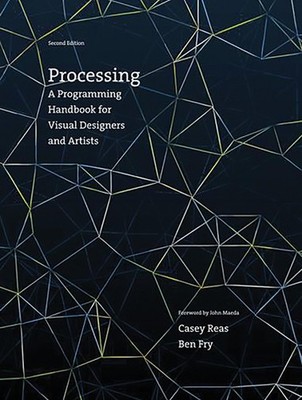 Processing, second edition: A Programming Handbook for Visual Designers and ...