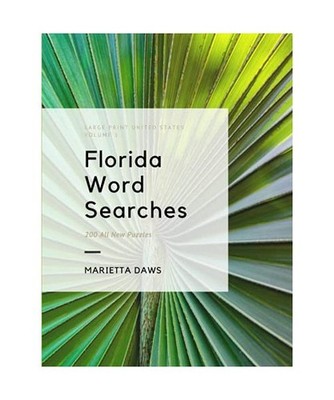 Large Print Florida Word Searches: 200 Find-a-Word Puzzles about the Sunshine St