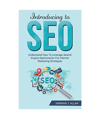 INTRODUCING to SEO: Understand How To Leverage Search Engine Optimization For In