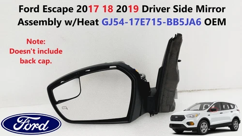 Ford Escape 2017 18 2019 Driver Side Mirror Assembly w/Heat GJ54-17E715-BB5JA6