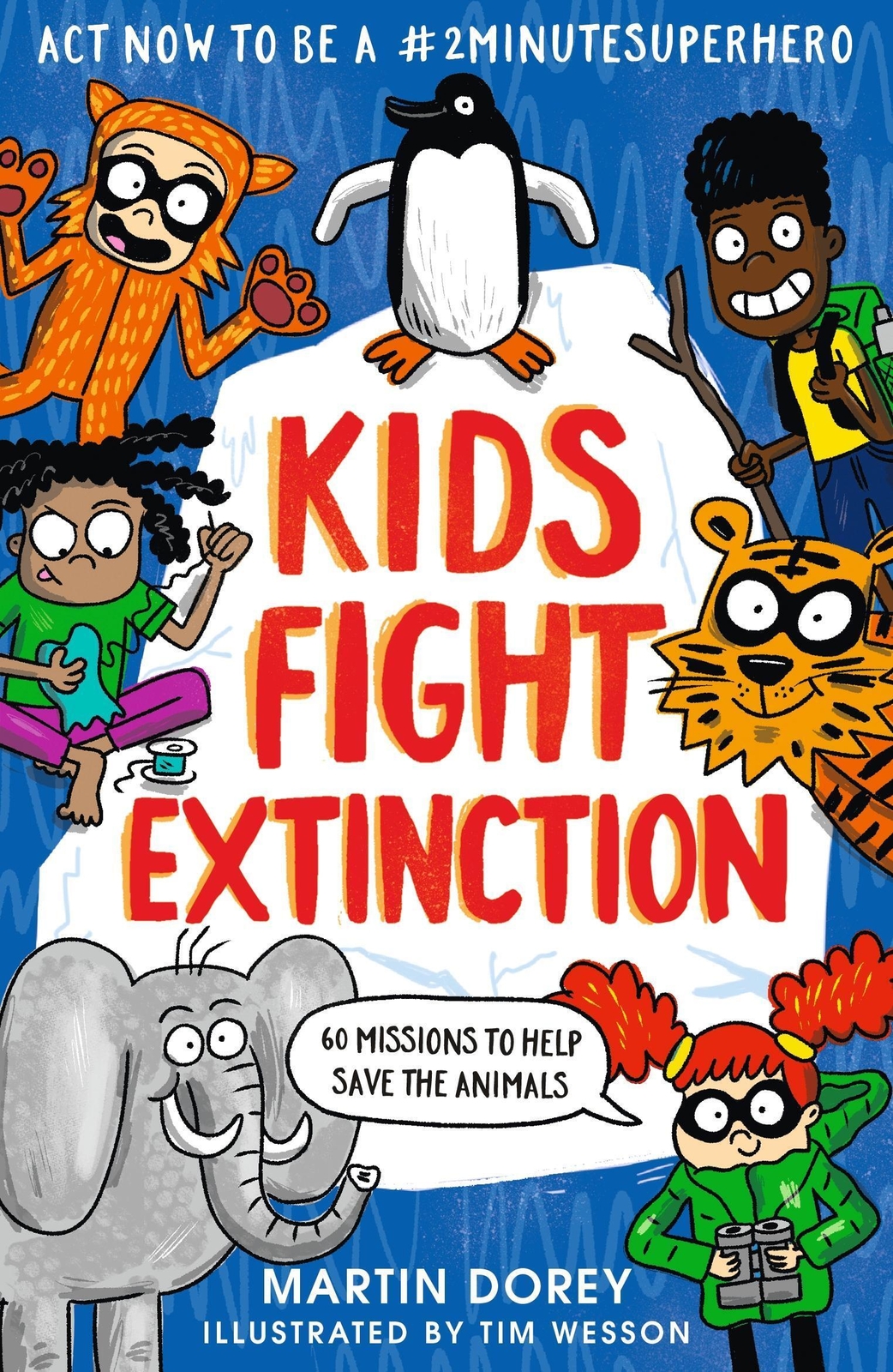 Kids Fight Extinction: How To Be A 2minutesuperhero | Martin Dorey |