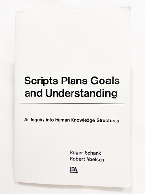Scripts, Plans, Goals, and Understanding: An Inquiry Into Human Knowledge - PB