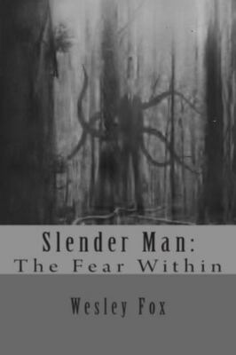 Slender Man : The Fear Within, Paperback by Fox, Wesley, Brand New, Free ship...