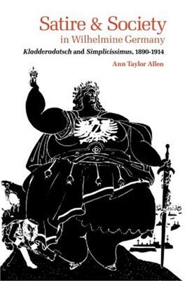 Satire and Society in Wilhelmine Germany: Kladderadatsch and Simplicissimus, 189