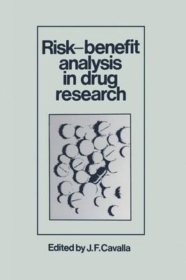 Risk-Benefit Analysis in Drug Research: Proceedings of an International Symposiu
