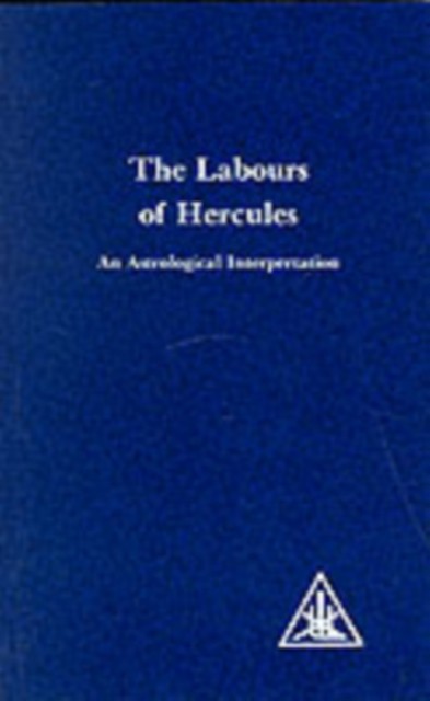 Labours of Hercules An Astrological Interpretation by Alice A. Bailey PAPERBACK