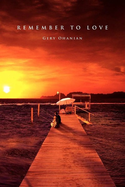 Gery Ohanian | Remember To Love | Taschenbuch | Englisch (2011) | Xlibris-image