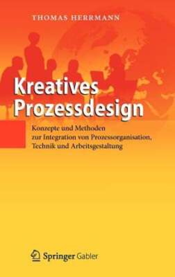Kreatives Prozessdesign: Konzepte Und Methoden Zur Integration Von by Herrmann