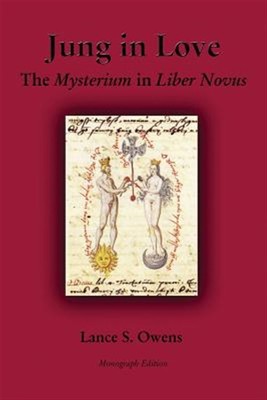 Jung in Love: The Mysterium in Liber Novus by Owens, Lance S., Brand New, Fre...
