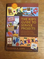 The Kid's Guide to Service Projects : Over 500 Service Ideas for Young People Wh