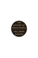 The History Of White People, Nell Irvin Painter