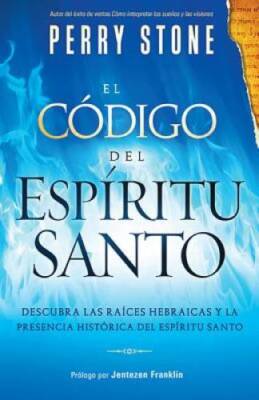 El CÃ³digo del EspÃ­ritu Santo: Descubra las raÃ­ces hebraicas y la prese - GOOD