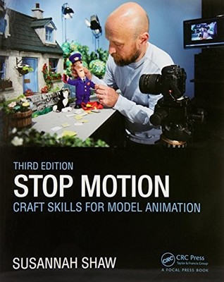 Stop Motion: Craft Skills for Model Animation by Susannah Shaw 9781138779310