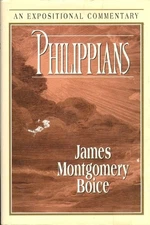 Philippians: An Expositional Commen..., Boice, James Mo
