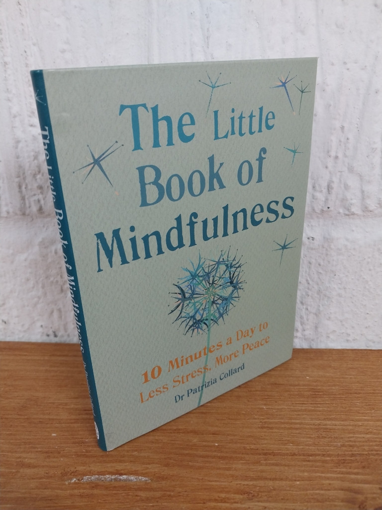 Little Book of Mindfulness 10 minutes a day to less stress, more peace —...