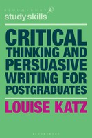 Critical Thinking And Persuasive Writing For Postgraduates Louise Katz Buch XIV
