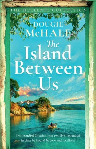 The Island Between Us A Dual-Timeline Journey Of Courage, Betrayal And A Love...-image