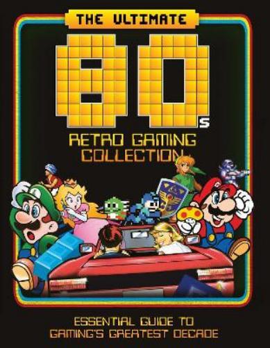 Dan Peel The Ultimate 80's Retro Gaming Collection (Copertina rigida)