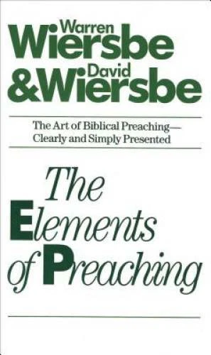 The Elements of Preaching - Mass Market Paperback By Wiersbe, Warren - GOOD