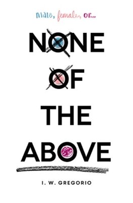 None of the Above by Gregorio, I. W. [Hardcover]