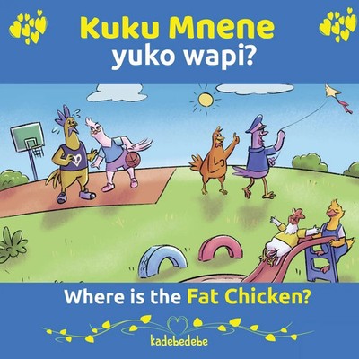 Kadebe Debe | Kuku Mnene Yuko Wapi - Where Is The Fat Chicken | Taschenbuch
