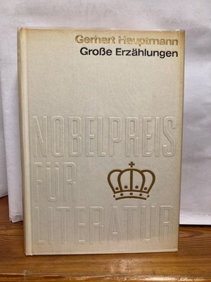 Nobelpreis für Literatur 1912 Gerhart Hauptmann Große Erzählungen