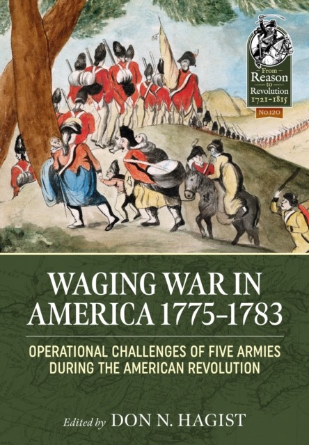 Waging War in America 1775-1783: Operational Challenges of Five Armies - Image 4