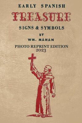 Early Spanish Treasure Signs and Symbols - 2023 Photocopy Edition