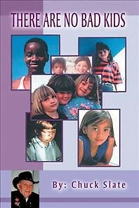 There Are No Bad Kids, Paperback by Slate, Chuck, Like New Used, Free ...