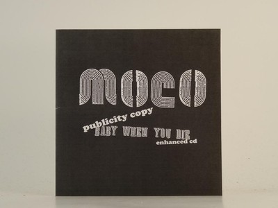 MOCO BABY WHEN YOU DIE (H1) 2 Track Promo CD Single including Picture Sleeve SKI