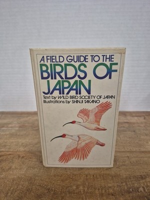 Field Guide to the Birds of Japan; Wild Bird Society of Japan; Takano; HC; 1985