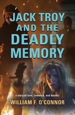 Jack Troy and the Deadly Memory by William F. O'Connor Paperback Book