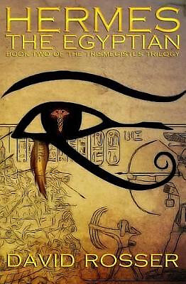 Hermes The Egyptian By David Rosser - New Copy - 9781497418509