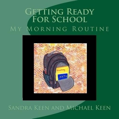 Getting Ready For School: My Morning Routine by Sandra Keen (English) Paperback