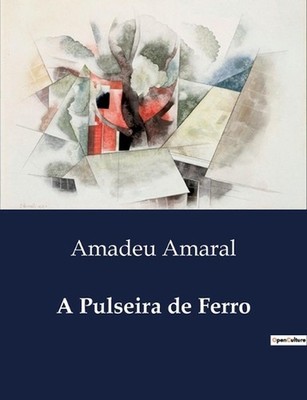 A Pulseira de Ferro: A complexidade das rela??es humanas e os mist?rios do desti