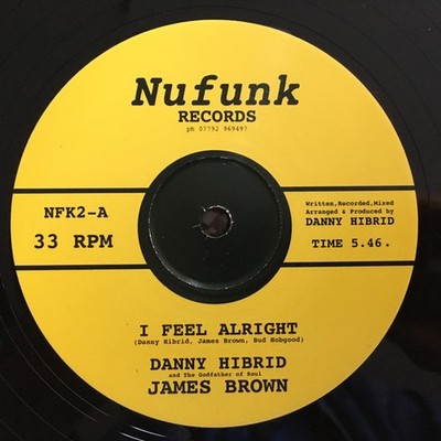 Danny Hibrid & James Brown - I Feel Alright - UK 12'' Vinyl - 2005 - Nufunk Re...