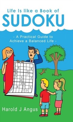 Angus - Life Is Like a Book of Sudoku  A Practical Guide to Achieve a  - X555z