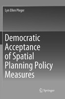 Democratic Acceptance Of Spatial Planning Policy Measures Lyn Ellen Pleger