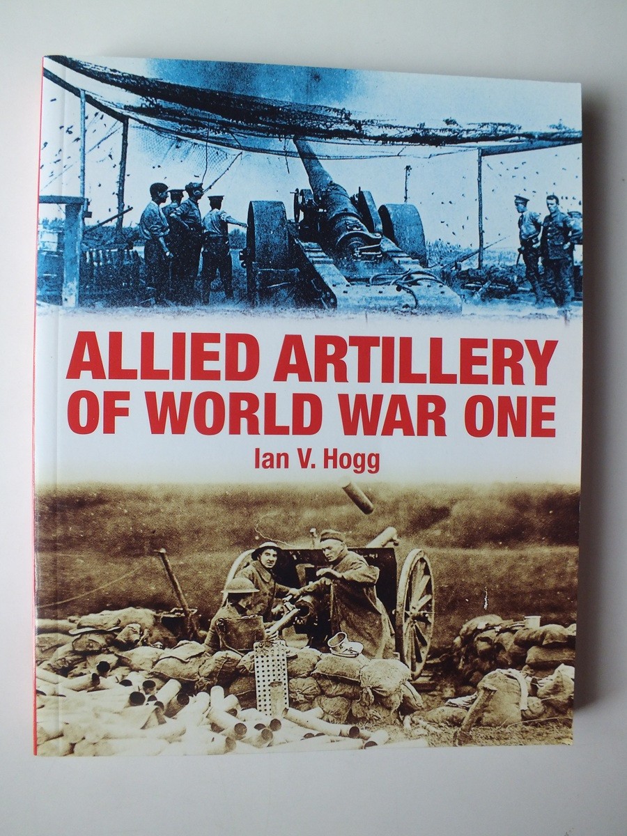 Allied Artillery of WWI by Ian V. Hogg