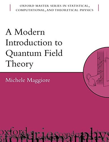 A Modern Introduction to Quantum Field Theory: 12 (Oxford Master Series in Phys